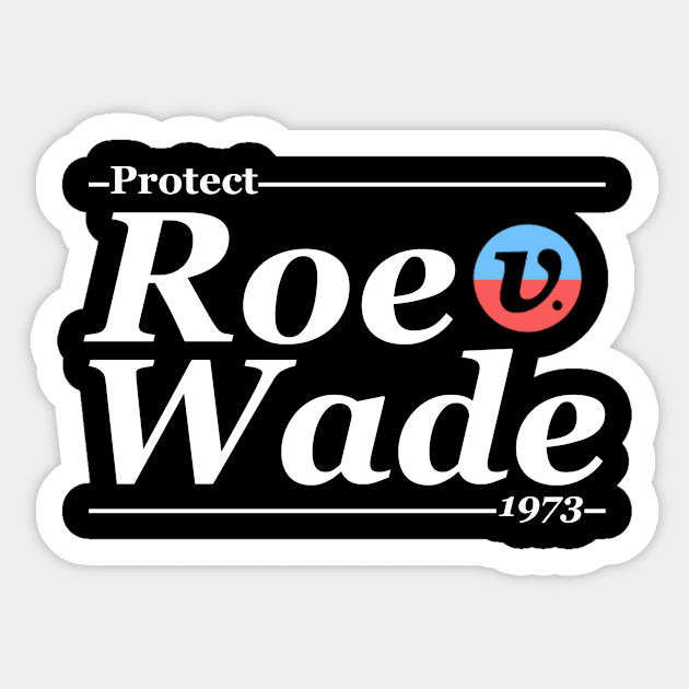 Protect Roe V Wade 1973 Sticker by Stacy Peters Art